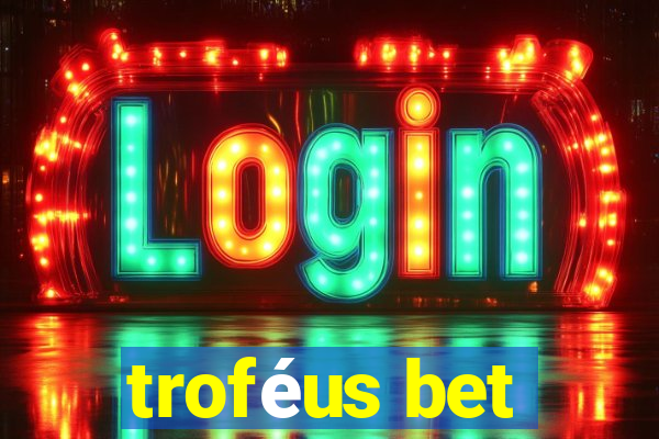 troféus bet