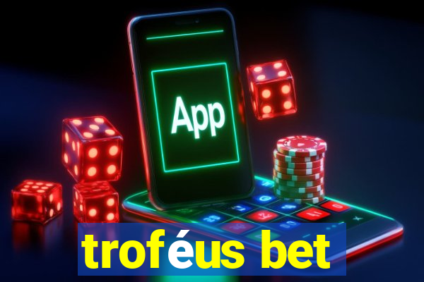 troféus bet