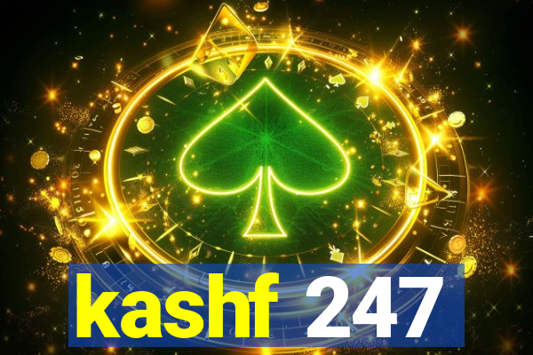 kashf 247