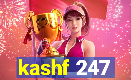 kashf 247