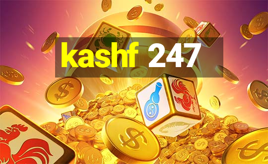 kashf 247