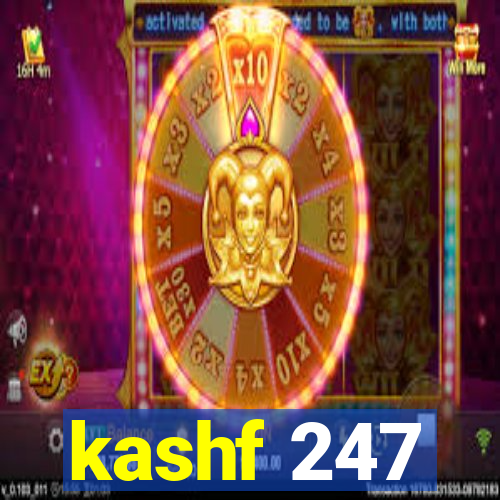 kashf 247