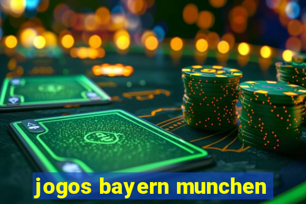 jogos bayern munchen