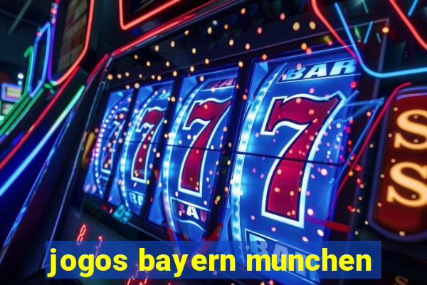 jogos bayern munchen