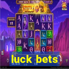 luck bets