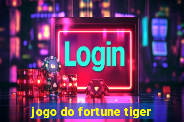 jogo do fortune tiger