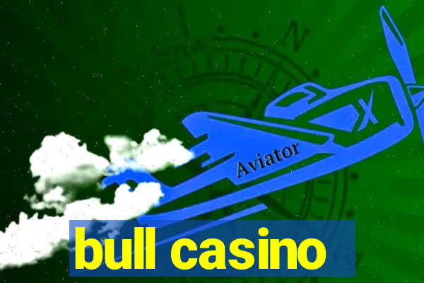 bull casino