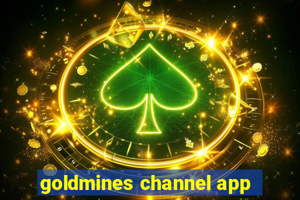 goldmines channel app