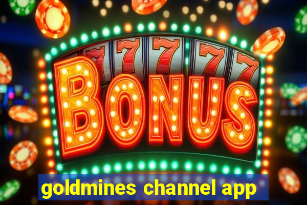 goldmines channel app