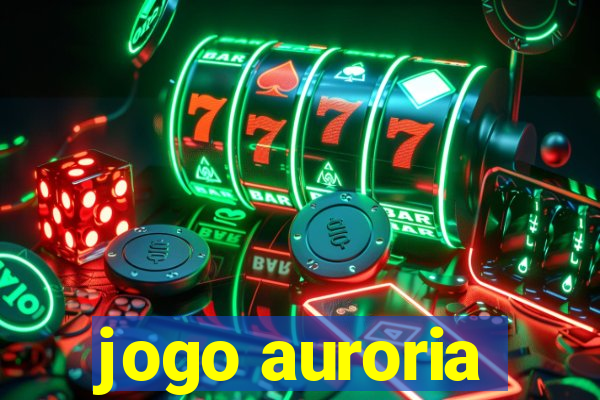 jogo auroria