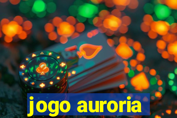 jogo auroria