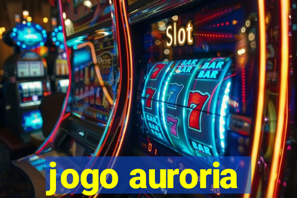 jogo auroria