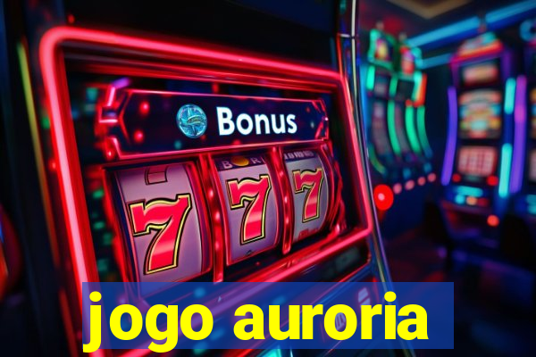 jogo auroria