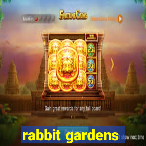 rabbit gardens