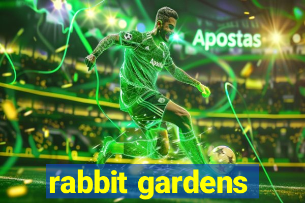 rabbit gardens