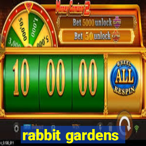 rabbit gardens