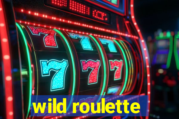 wild roulette