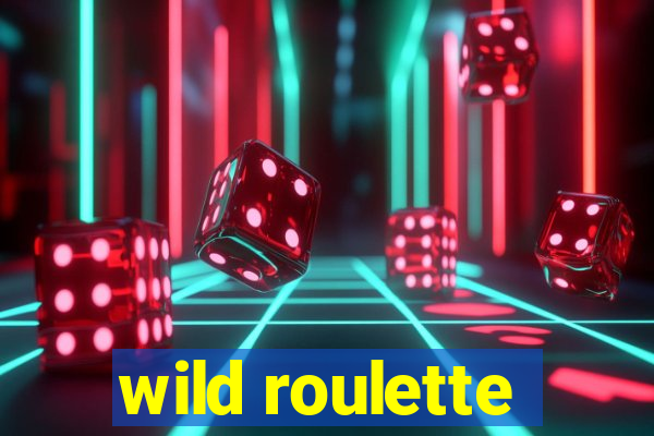 wild roulette