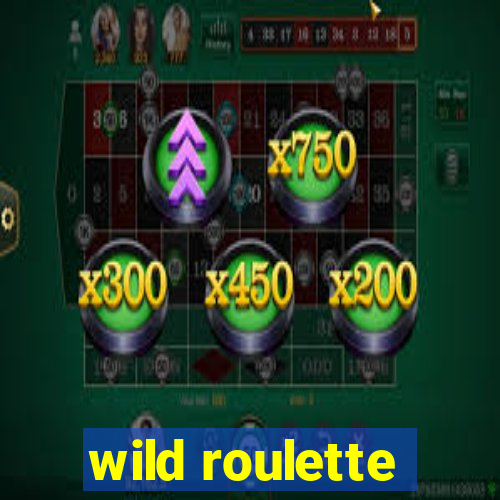 wild roulette