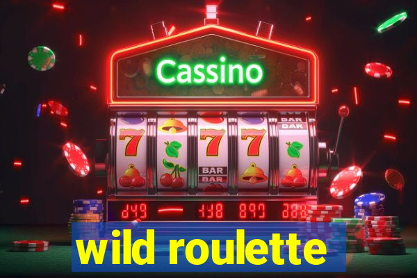 wild roulette