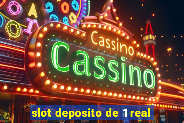 slot deposito de 1 real