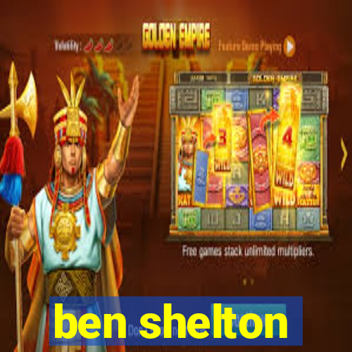 ben shelton