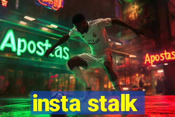 insta stalk