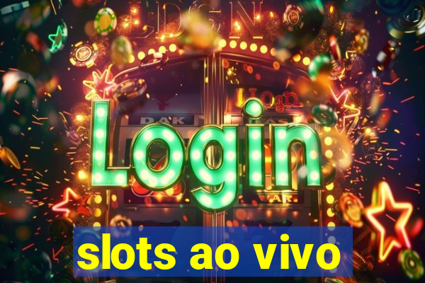 slots ao vivo