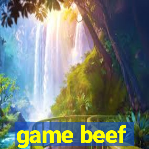 game beef