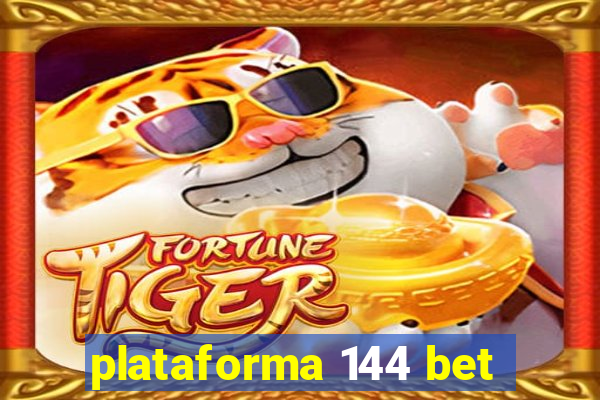 plataforma 144 bet