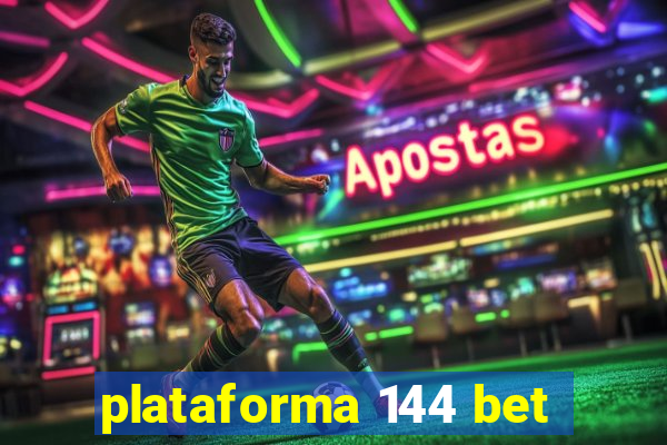 plataforma 144 bet