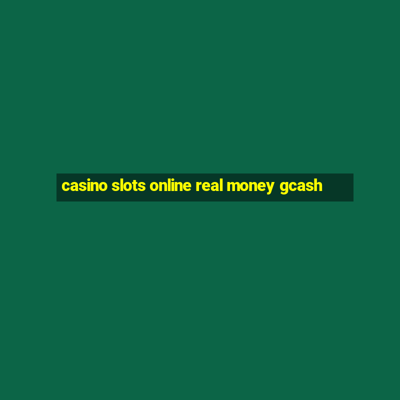 casino slots online real money gcash