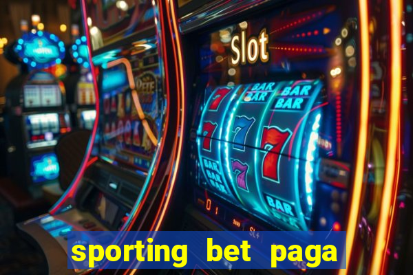 sporting bet paga na hora