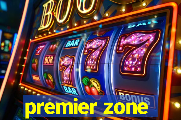 premier zone