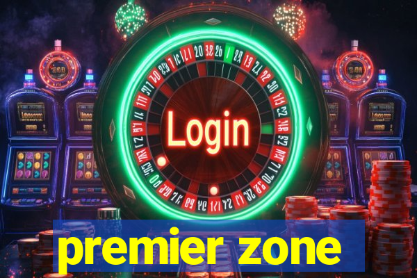 premier zone