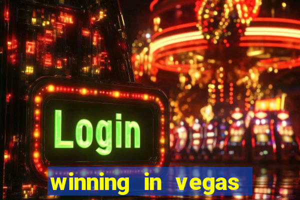 winning in vegas slot machines