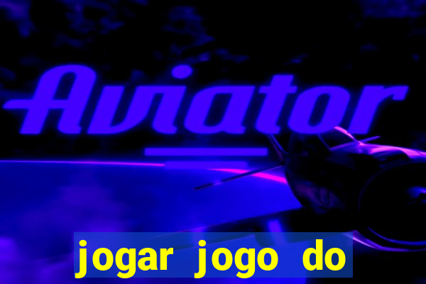 jogar jogo do tigrinho gratis