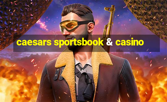 caesars sportsbook & casino