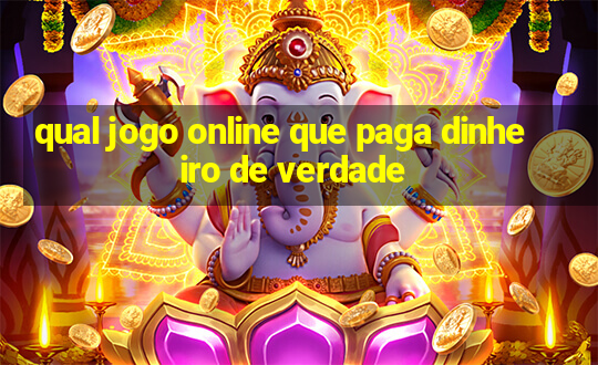 qual jogo online que paga dinheiro de verdade