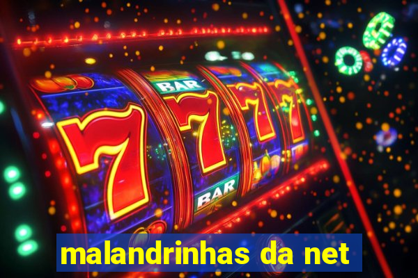 malandrinhas da net