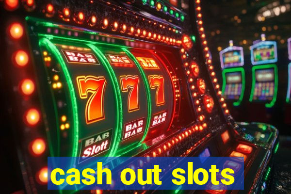 cash out slots