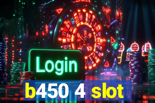 b450 4 slot