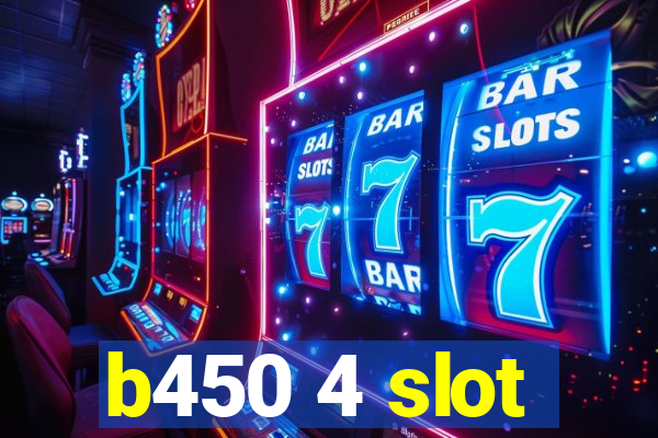 b450 4 slot