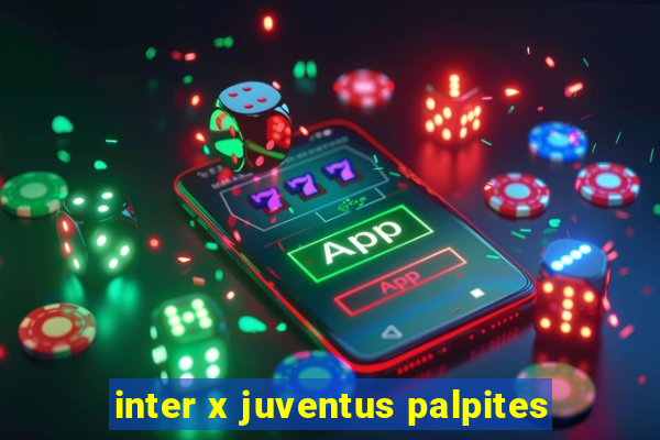 inter x juventus palpites