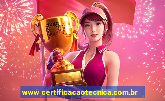 www certificacaotecnica.com.br