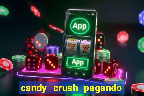 candy crush pagando é verdade