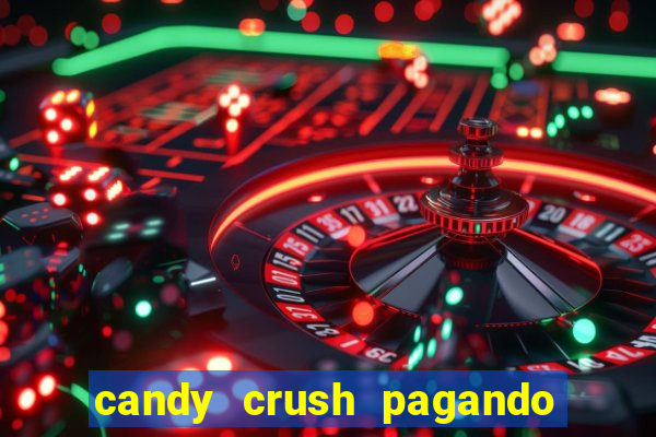 candy crush pagando é verdade