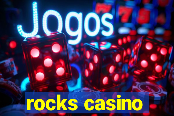 rocks casino