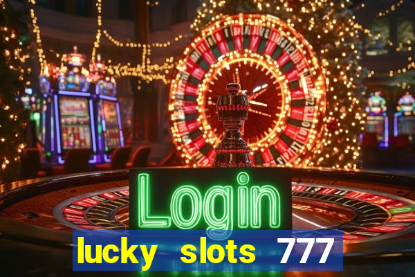 lucky slots 777 free download