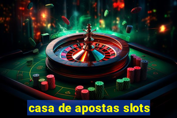 casa de apostas slots